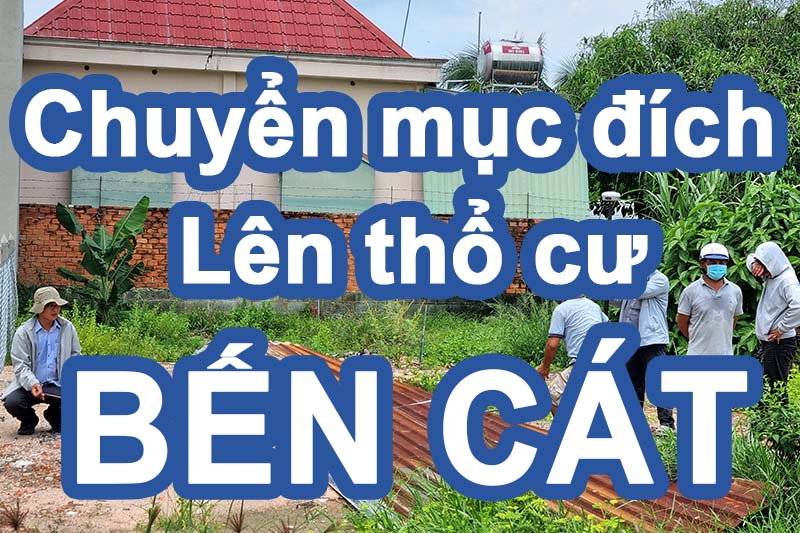 Dịch vụ chuyển mục đích lên thổ cư tại Bến Cát